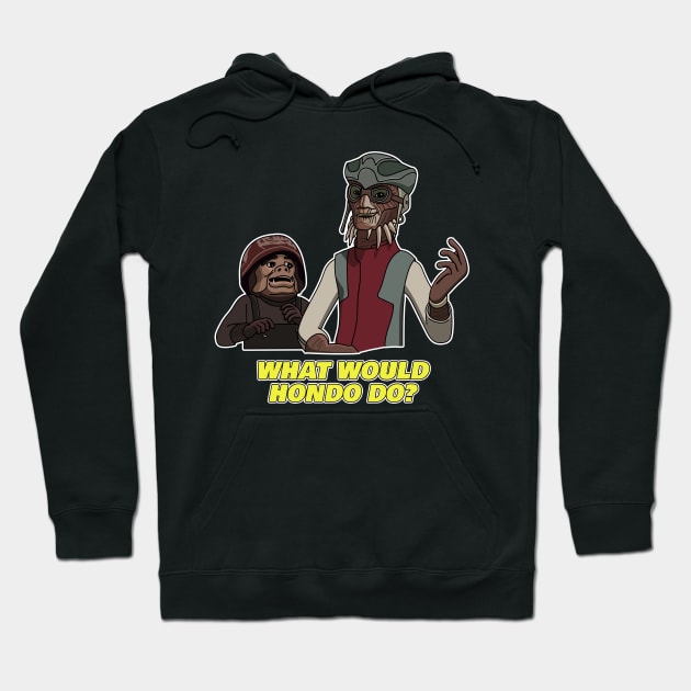 What Would Hondo Do Hoodie by GoingNerdy